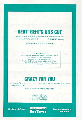 Heut geht's uns gut   und  Crazy for you: