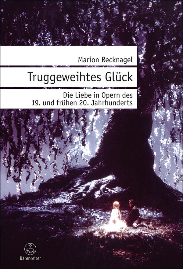 Truggeweihtes Glück - Die Liebe in Opern