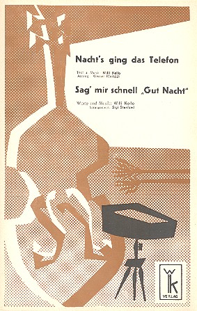 Nacht's ging das Telefon  und  Sag mir schnell "Gut Nacht"