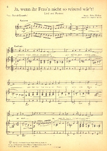 Ja  wenn ihr Fraun nicht so reizend wär't: