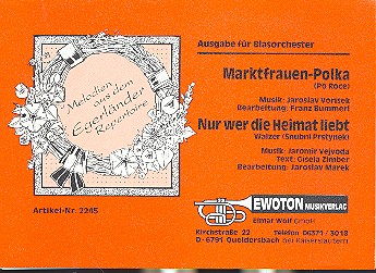 Marktfrauen-Polka   und  Nur wer die heimat liebt:
