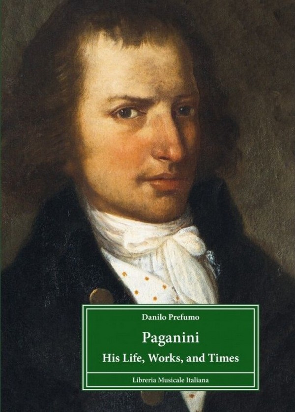 Paganini - His Life, Works and Times