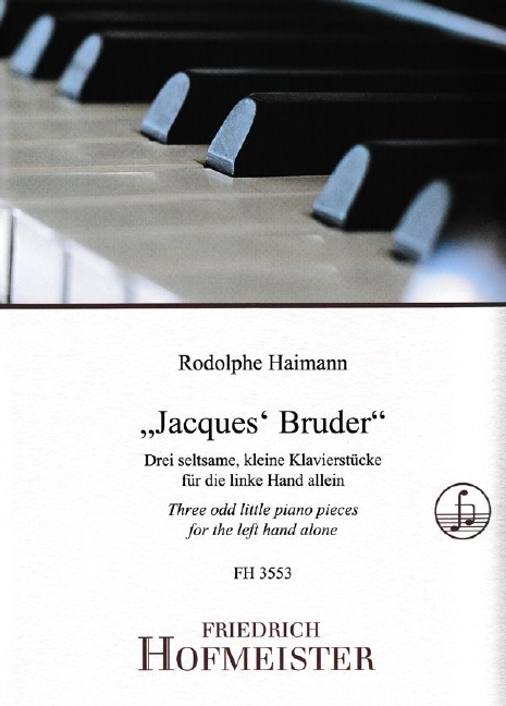 "Jaques' Bruder" - 3 seltsame, kleine Klavierstücke für die linke Hand