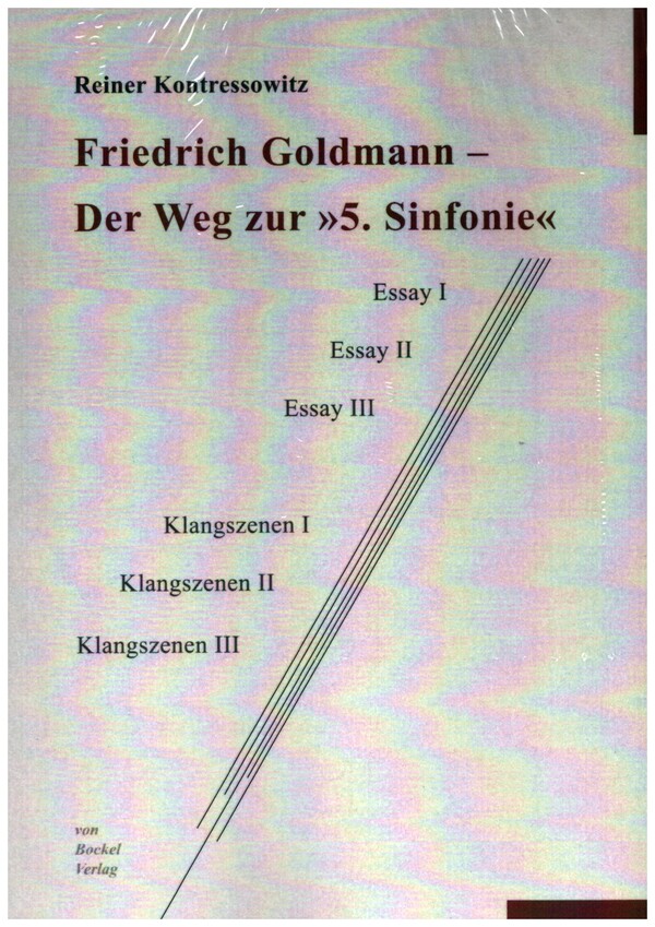 Friedrich Goldmann - Der Weg zur "5. Sinfonie"