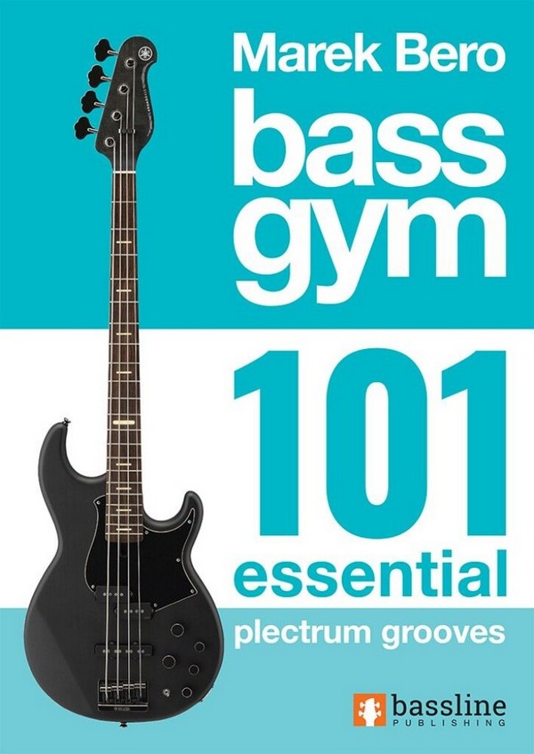 Bass Gym - 101 Essential Plectrum Grooves