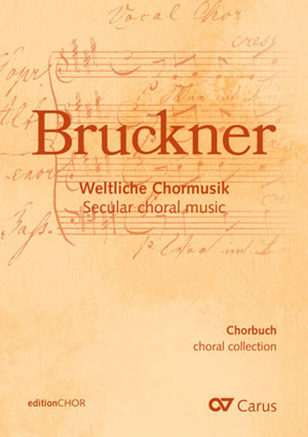 Chorbuch Bruckner. Weltliche Chormusik