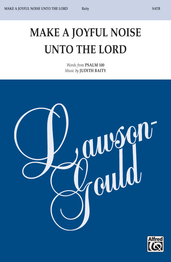 Make Joyful Noise Unto the Lord SATB