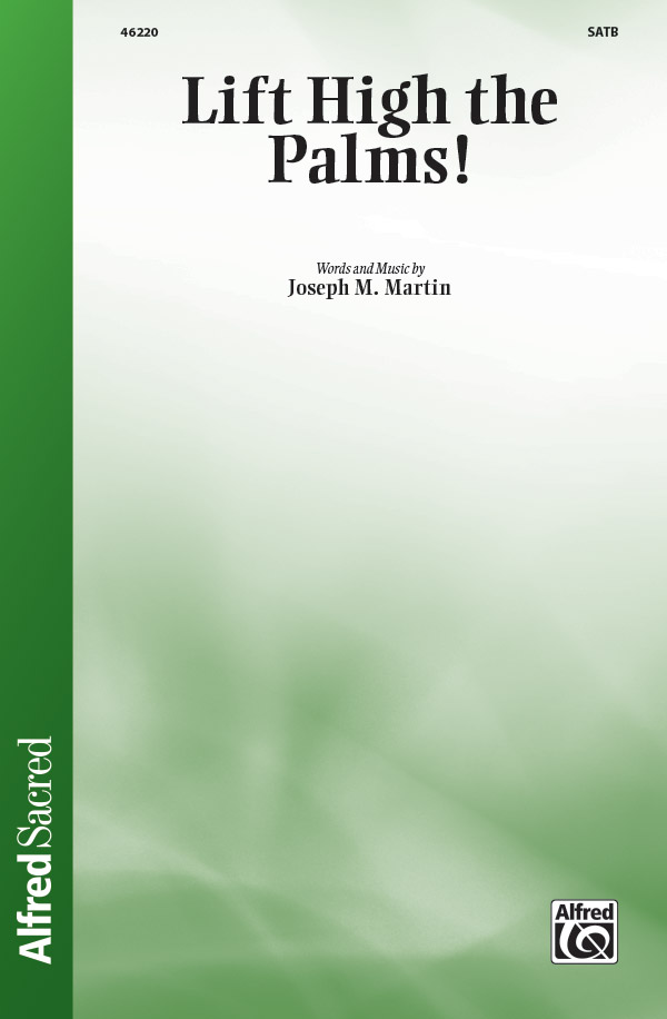 Lift High The Palms SATB