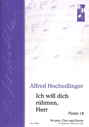 Ich will dich rühmen Herr Psalm 18 für