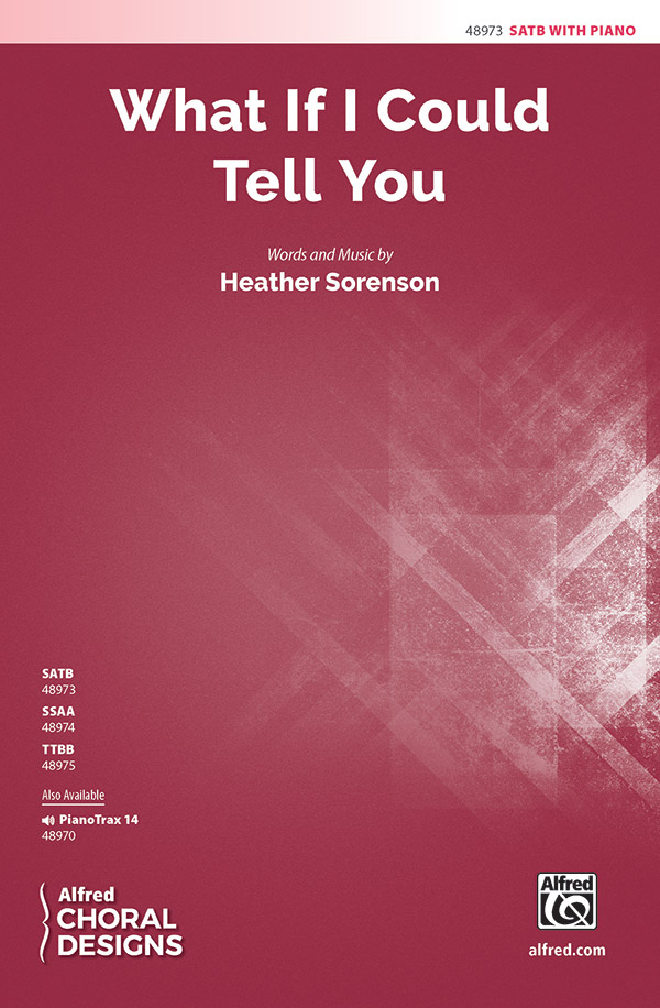 What If I Could Tell You SATB