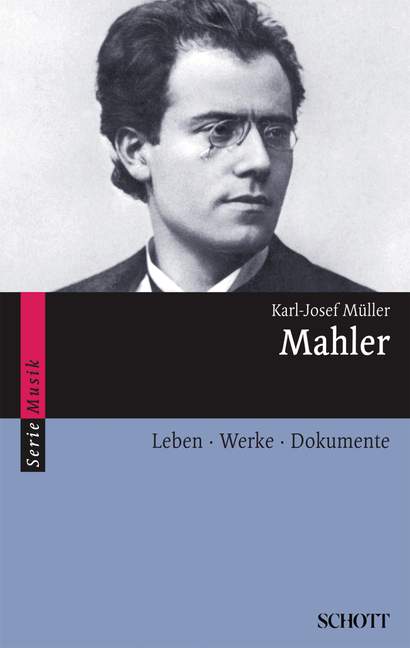 Mahler Leben, Werke, Dokumente