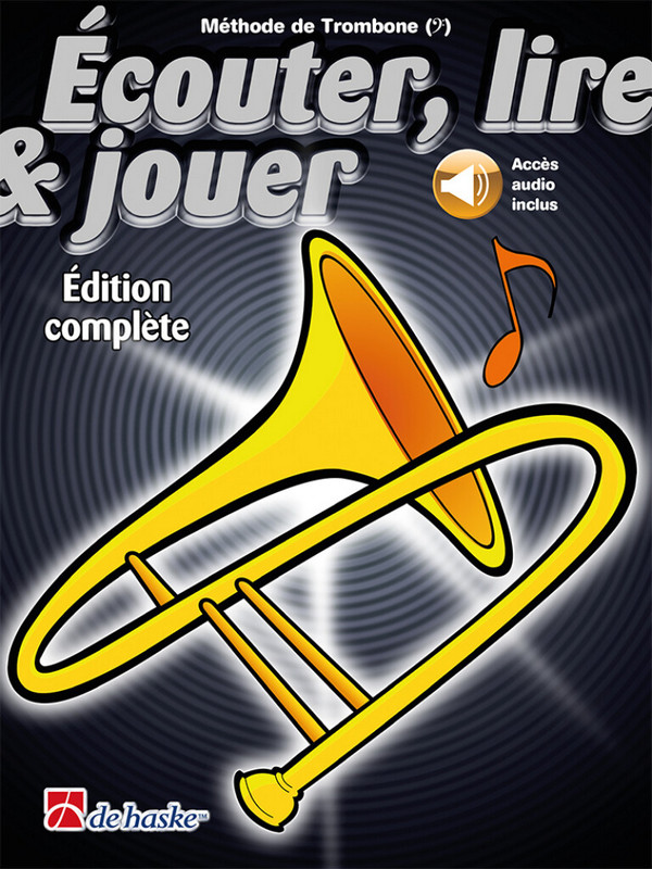 Écouter, lire & jouer Éd. complète Trombone