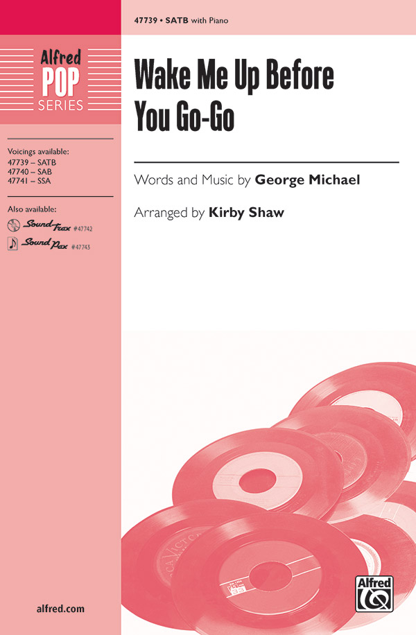 Wake Me Up Before You Go Go SATB