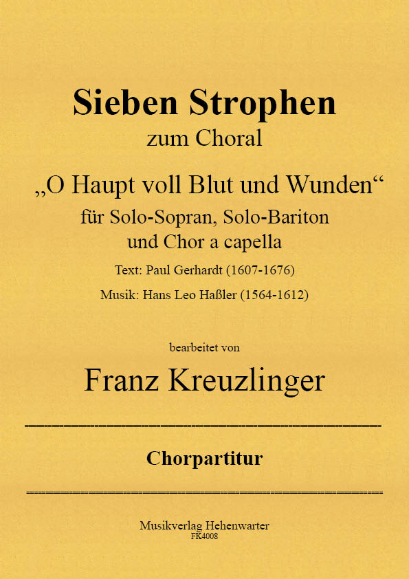 Sieben Strophen zum Choral  ?O Haupt voll Blut und Wunden?