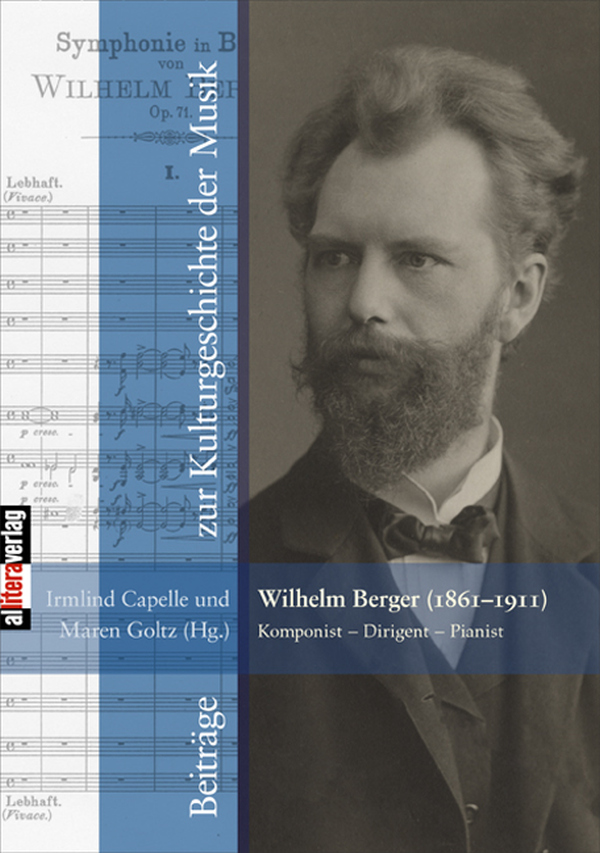 Wilhelm Berger (1861-1911) Komponist ? Dirigent ? Pianist