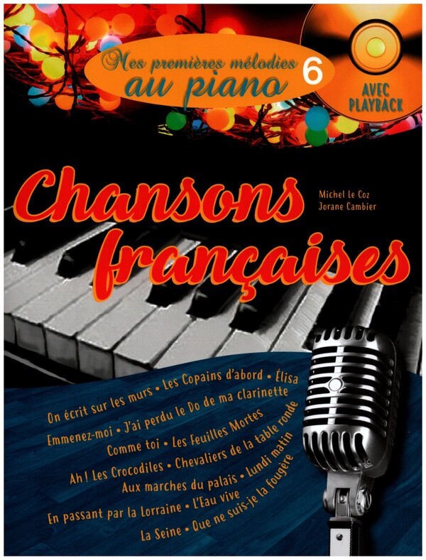 Mes premières mélodies au piano vol.6 : Chansons françaises (+CD)