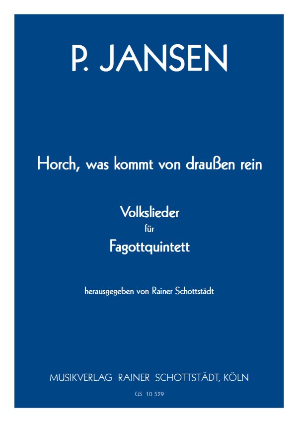 ?Horch, was kommt von draußen rein? ? Volkslieder für Fagottquintett, hrsg. R.Schottstädt
