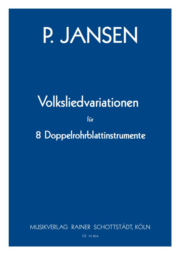 Volksliedvariationen für  8 Doppelrohrblattinstrumente, hrsg. R.Schottstädt