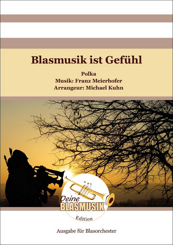 Blasmusik ist Gefühl