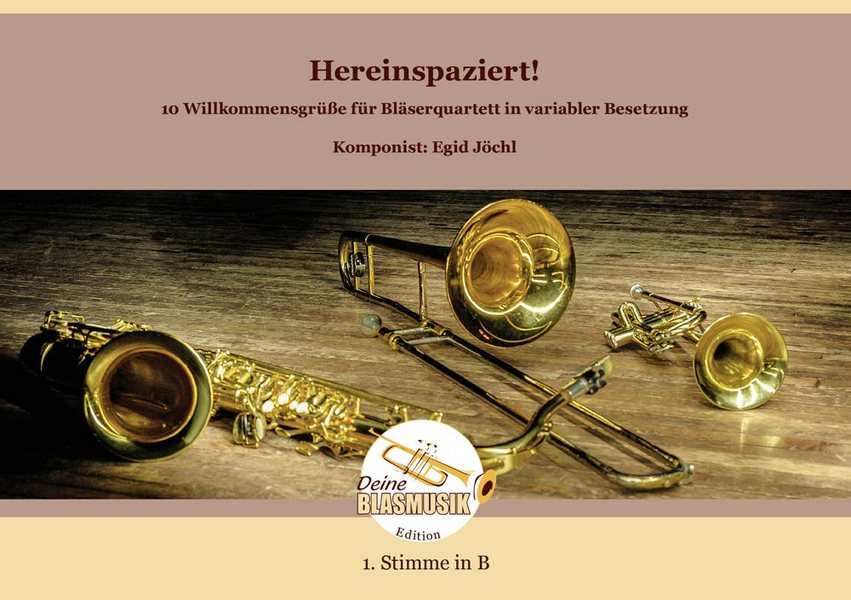 Hereinspaziert! - 10 Willkommensgrüße für Bläserquartett in variabler Besetzung 1. Stimme in B (Trom