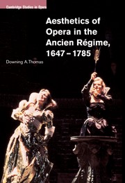 Aesthetics of Opera in the Ancien Régime, 1647?1785