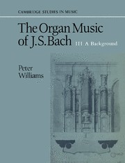 The Organ Music of J. S. Bach