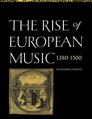 The Rise of European Music, 1380?1500