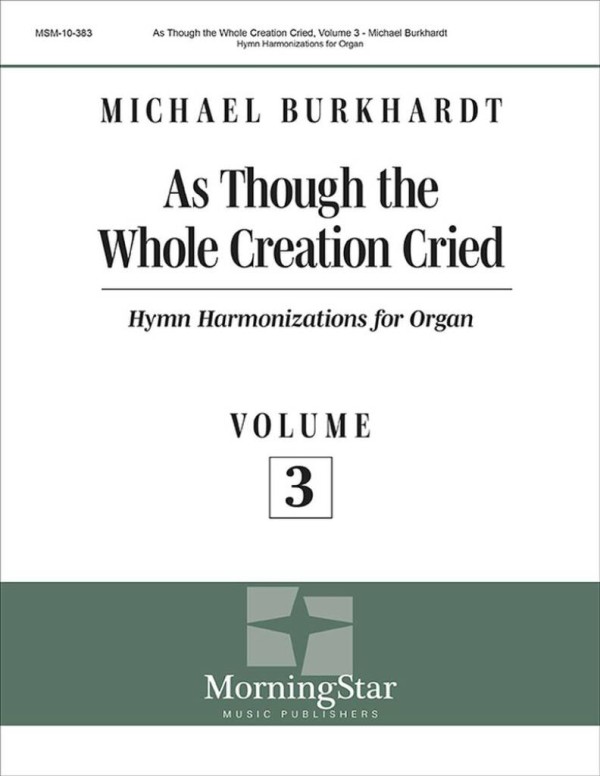 As Though the Whole Creation Cried, Volume 3