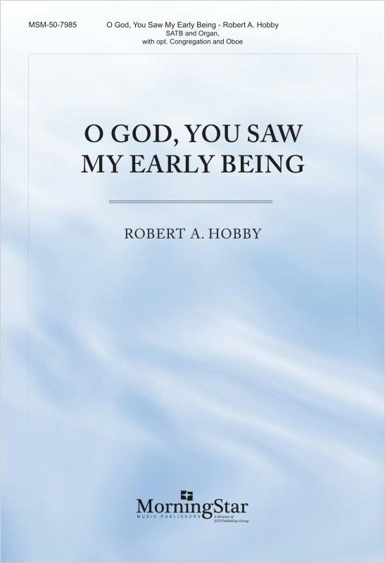 O God, You Saw My Early Being