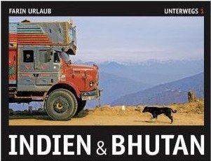 Unterwegs 1 - Indien & Bhutan