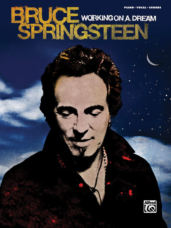 Bruce Springsteen: working on a Dream