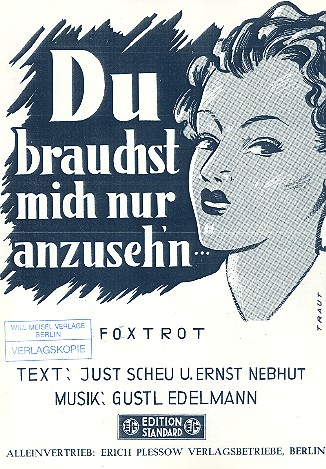 Du brauchst mich nur anzusehen