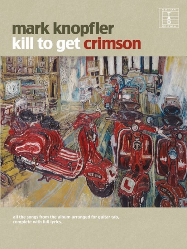 Mark Knopfler: Kill to get Crimson