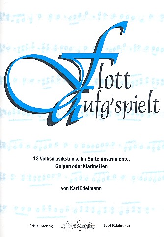Flott aufg'spielt - 13 Volksmusikstücke