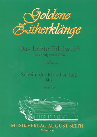 Das letzte Edelweiß  und  Scheint