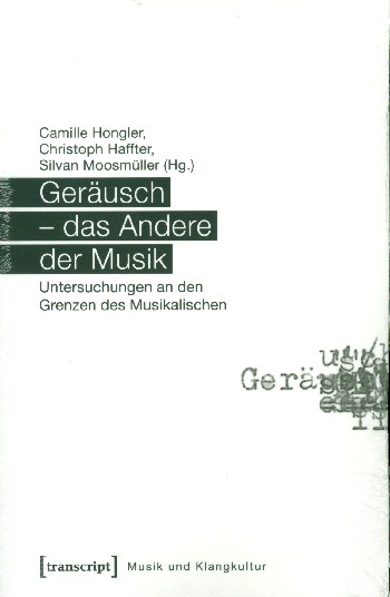 Geräusch - das Andere der Musik