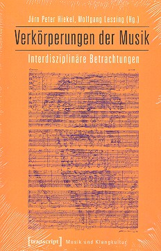 Verkörperungen der Musik Interdisziplinäre Betrachtungen