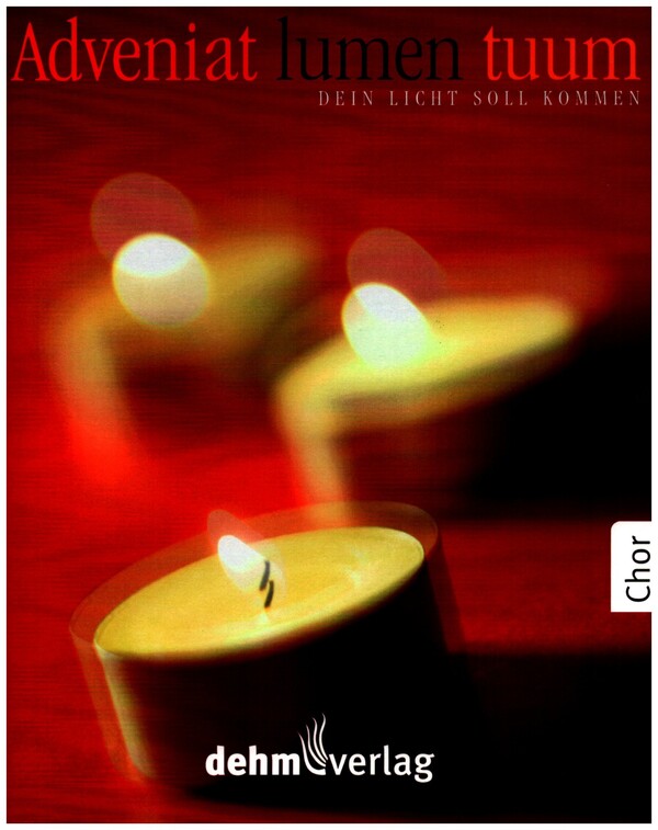 Adveniat lumen tuum - Dein Licht soll kommen!