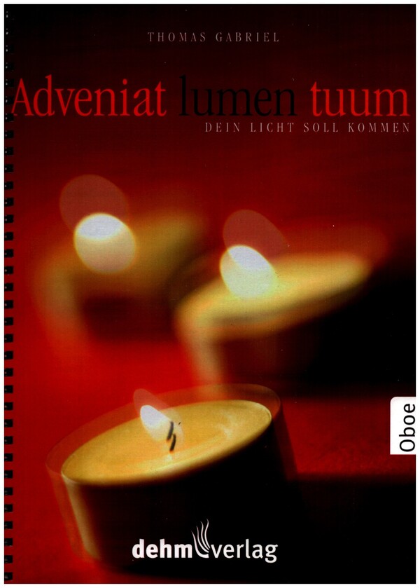 Adveniat lumen tuum - Dein Licht soll kommen!