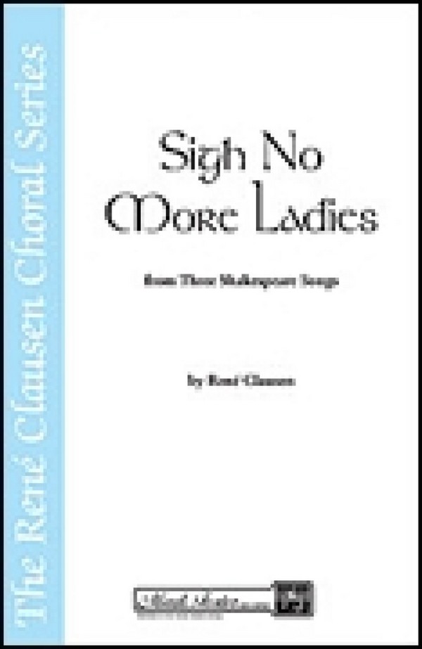Sigh no more Ladies for mixed chorus