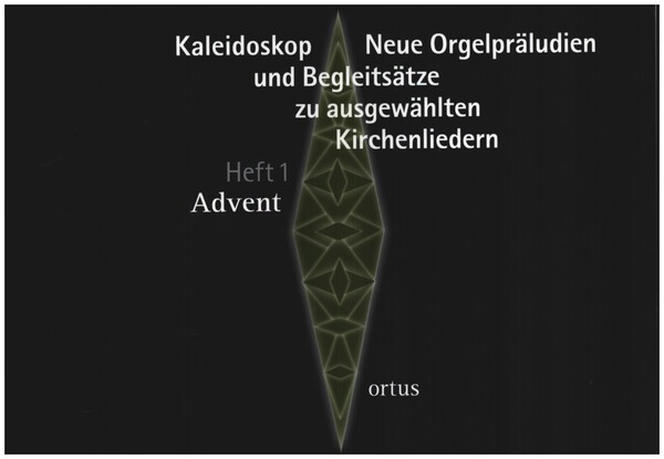Kaleidoskop - Neue Orgelpräludien und Begleitsätze zu ausgewählten Kirchenliedern 