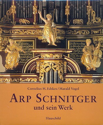 Arp Schnitger und sein Werk Bildband