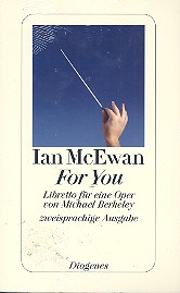 For You - Libretto für eine Oper von Michael Berkeley