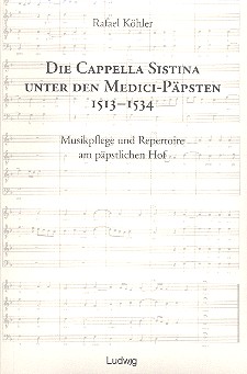 Die Cappella Sistina unter den Medici-Päpsten