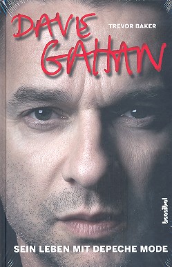 Dave Gahan - Sein Leben mit Depeche Mode