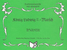 König-Ludwig II.-Marsch: für Blasorchester