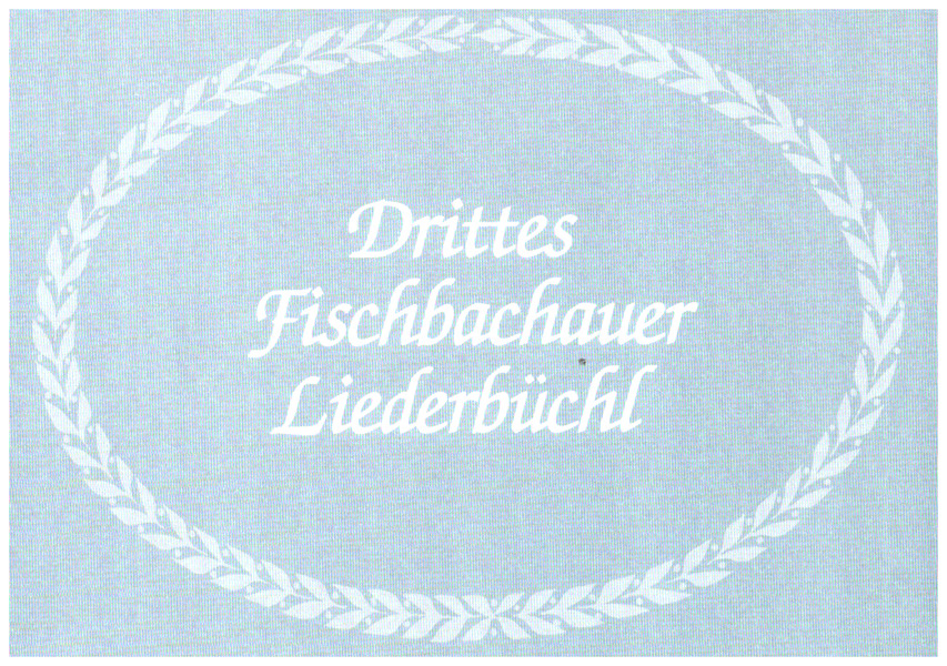 Fischbachauer Liederbüchl Band 3