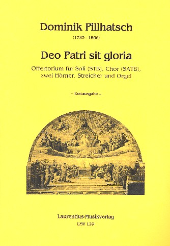 Deo Patri sit gloria für Soli, gem Chor,