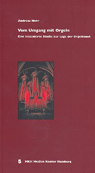 Vom Umgang mit Orgeln - Eine inszenierte