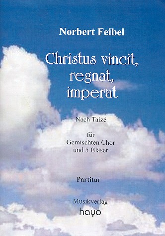 Christus vincit, regnat, imperat für gem Chor,